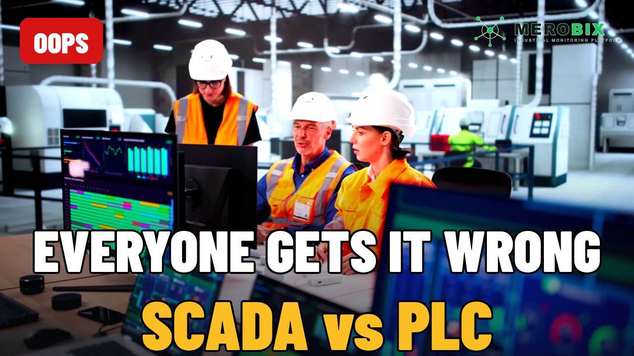 SCADA vs PLC - Stop Confusing These Two